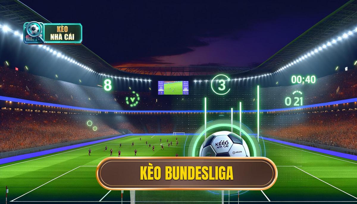 Phân Tích Kèo Bundesliga: Chiến Lược Soi Kèo Đỉnh Cao
