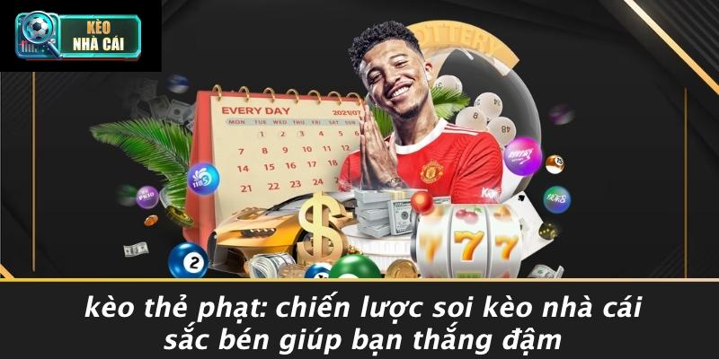 Chiến Lược Đặt Cược Kèo Thẻ Phạt: Bí Quyết Giúp Bạn Thắng Lớn