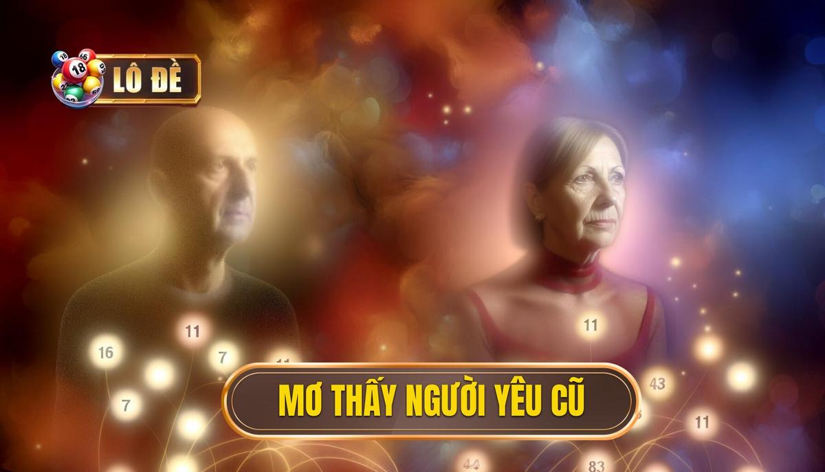 Giấc Mơ Về Người Yêu Cũ – Khám Phá Ý Nghĩa Ẩn Sau