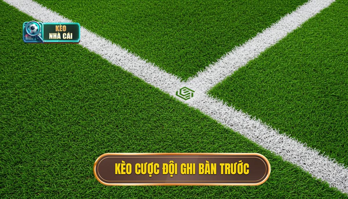 Chiến Lược Đặt Cược Đội Ghi Bàn Trước Hiệu Quả